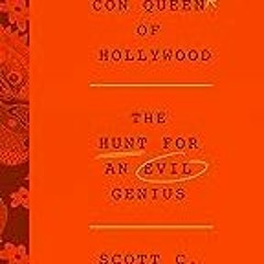 FREE B.o.o.k (Medal Winner) The Con Queen of Hollywood: The Hunt for an Evil Genius