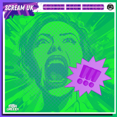 Scream UK - Mish & Greeen