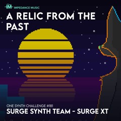 A Relic From The Past (OSC#181 - Surge XT)