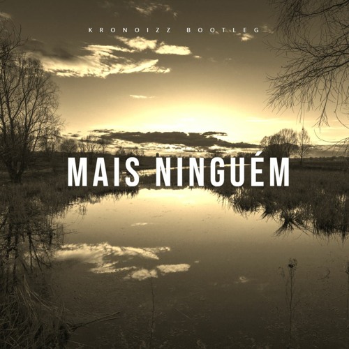 Stream Banda do Mar Mais Ninguém (Kronoizz Bootleg) by Kronoizz Listen online for free on