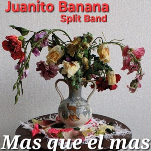 Mas que el mas - Juanito Banana Split Band