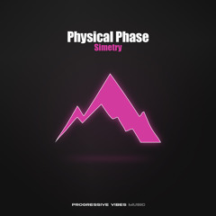 Physical Phase - Simetry [Progressive Vibes Music - PVM1233]
