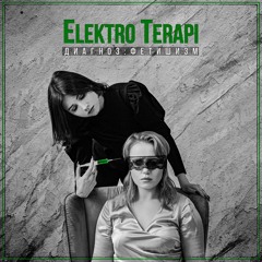 01 ElektroTerapi - Диагноз Фетишизм (feat. KryaFotia)