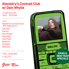 Alexisitrys Cocktail Club w/ Dani Whylie 31ST DEC 2021