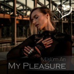 Müslüm Arı - My Pleasure
