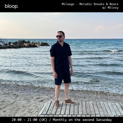 Mileage - Melodic Breaks & Beats w/ Milesy - 10.08.24