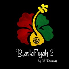 DJ Kavaman - Rastafiyah 2 #DJNation #LaieStyleMusic