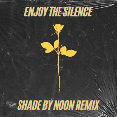 Depeche Mode - Enjoy The Silence (Shade By Noon Techno Remix) [FREE DOWNLOAD]