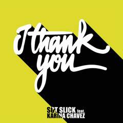 I Thank You (Michael Gray Extended Mix) Sgt Slick, Karina Chavez, Michael Gray