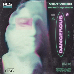 VOLT VISION, Beneath My Shade - Dangerous [NCS Release]