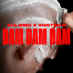 Shlømo & Vortek's - Dam Dam Dam