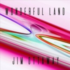 Wonderful Land - Jim Ottaway
