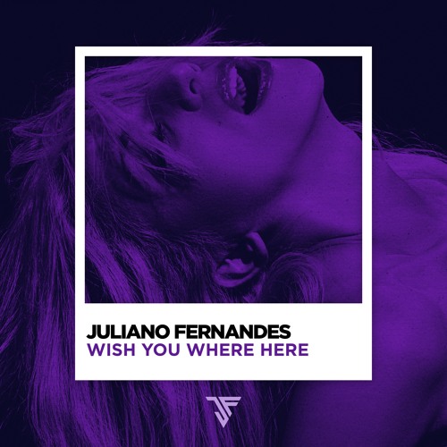 Juliano Fernandes - Wish You Where Here (Extended Mix)