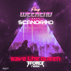 Save The Queen (3FORCE Remix) [feat. Scandroid]
