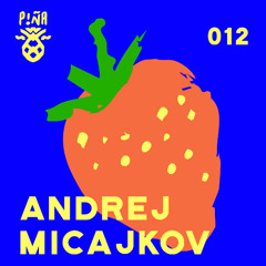 Piña Podcast 12 - Andrej Micajkov