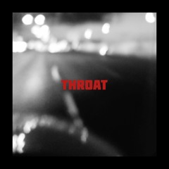 Throat (prod.WXRST)