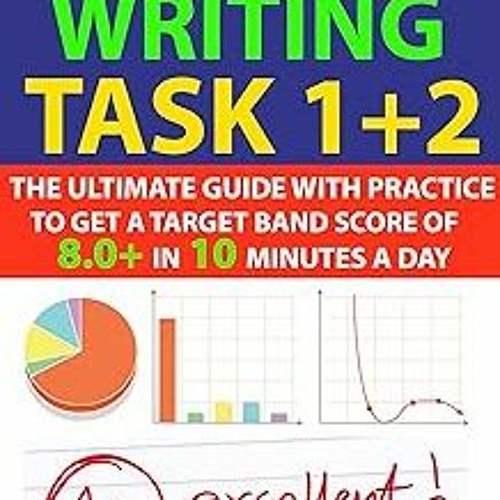 Stream PDF Book IELTS Writing Task 1 + 2: The Ultimate Guide With ...