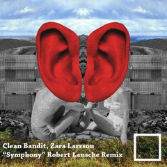 Clean Bandit, Zara Larsson "Symphony" (Robert Lansche Remix)