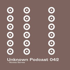 | Unknown Podcast Serie 042 : Nicolas Barnes