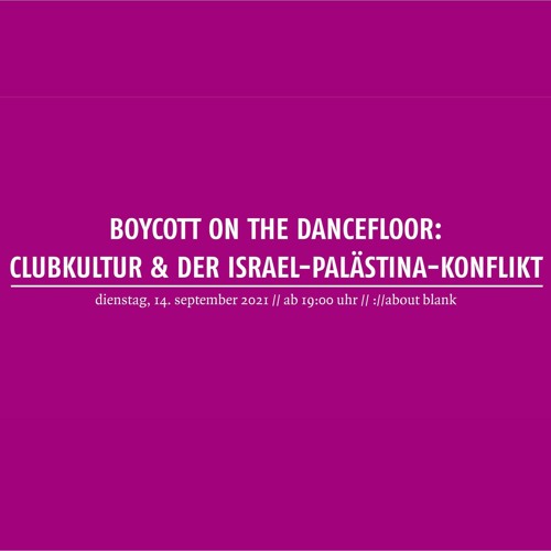 boycott on the dancefloor - clubkultur & der israel-palästina-konflikt