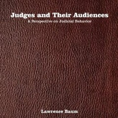 GET EBOOK EPUB KINDLE PDF Judges and Their Audiences: A Perspective on Judicial Behav