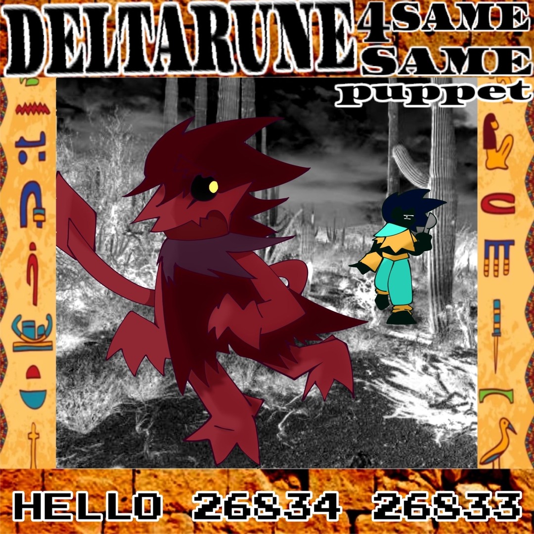 Stream HI 26834 26833 [Deltarune; The SAME SAME SAME SAME Same Puppet ...