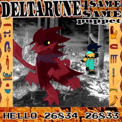 HI 26834 26833 [Deltarune; The SAME SAME SAME SAME Same Puppet]