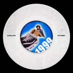 Charli XCX - 1999 - KAT Remix