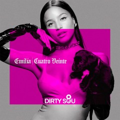 Emilia - Cuatro Veinte (Dirty Sou Remix)