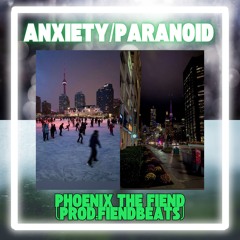 Anxiety/Paranoid (Prod:FiendBeats)