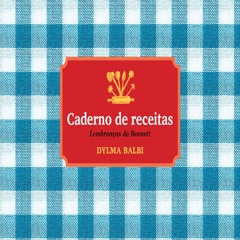 [Read] Online Caderno de receitas BY : Dylma Balbi & Editora Letra e Imagem