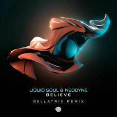 Liquid Soul & Neodyne - Believe (Bellatrix Remix) Iboga Records Out April 29th