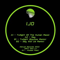 DRPT004 - A1 - Disrupt Records - IJO - Twilight (The Human Race) - Ten Eight Seven Mastered