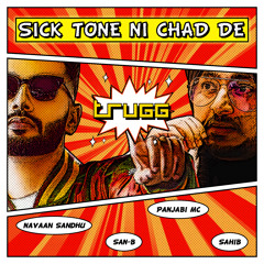 Sick Tone Ni Chad De | Trugg, Navaan Sandhu, Panjabi MC, Sahib, San-B