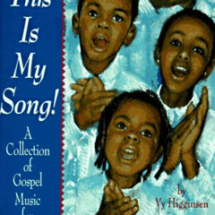 free EBOOK 📧 This is My Song: A Collection of Gospel Music for the Family by  Vy Hig