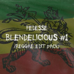 BLENDELICIOUS #1 (Reggae Edit Pack)