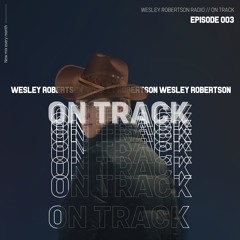 Wesley Robertson - On Track #003 (YEEDM Mix)