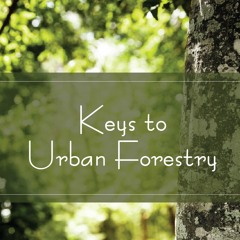 Keys to Urban Forestry