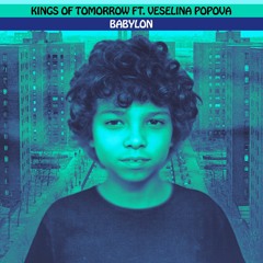 Kings Of Tomorrow ft Veselina Popova | BABYLON | deepvisionz