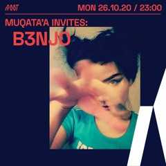 Muqata'a invites: B3NJO | Root Radio 26/10/2020
