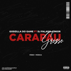Godzilla Do Game Feat Dj Falado Junior   ( Carapau Grosso   ) Prod - By  Mauro Dix Deejay