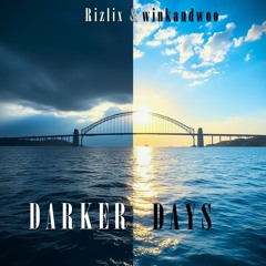 Darker Days - Rizlix & winkandwoo