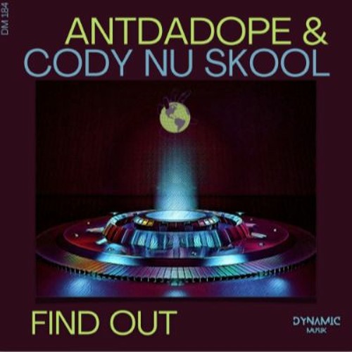 Cody Nu Skool & ANTDADOPE - Find Out [Dynamic Musik]