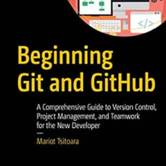 [Get] EPUB ✉️ Beginning Git and GitHub: A Comprehensive Guide to Version Control, Pro