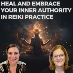 Heal and Embrace Your Inner Authority in Reiki Practice