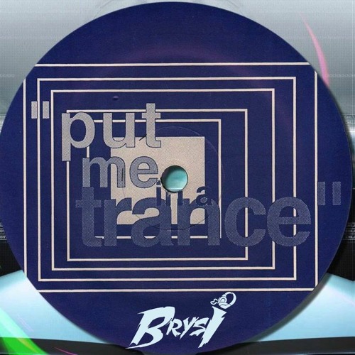 Brysi - Put Me In A Trance Vol 1 (Free Download)