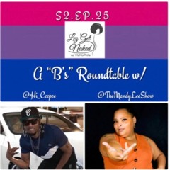 S2. Ep.25 : A "B's" Roundtable w/ "CP" & "Mandy Lee"