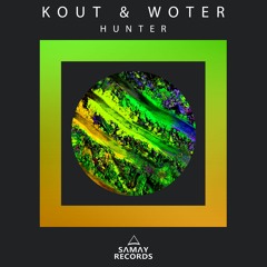 Kout & Woter - Hunter (Original Mix) (SAMAY RECORDS)