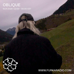 Oblique @ Furka Radio x OKOK temporary space - 10.01.26