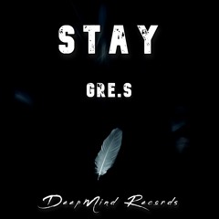 Gre.S - Stay (Original Mix)